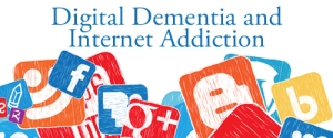 Digital-Dementia-and-Internet-Addiction